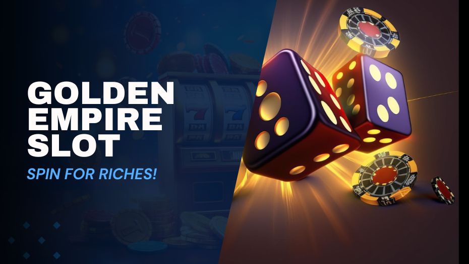Golden Empire Slot - Spin for Riches