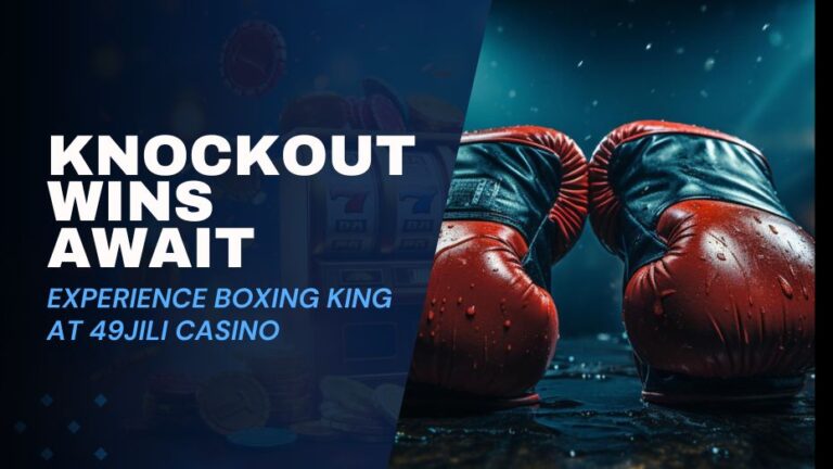Experience Thrilling Boxing King at 49JILI Casino